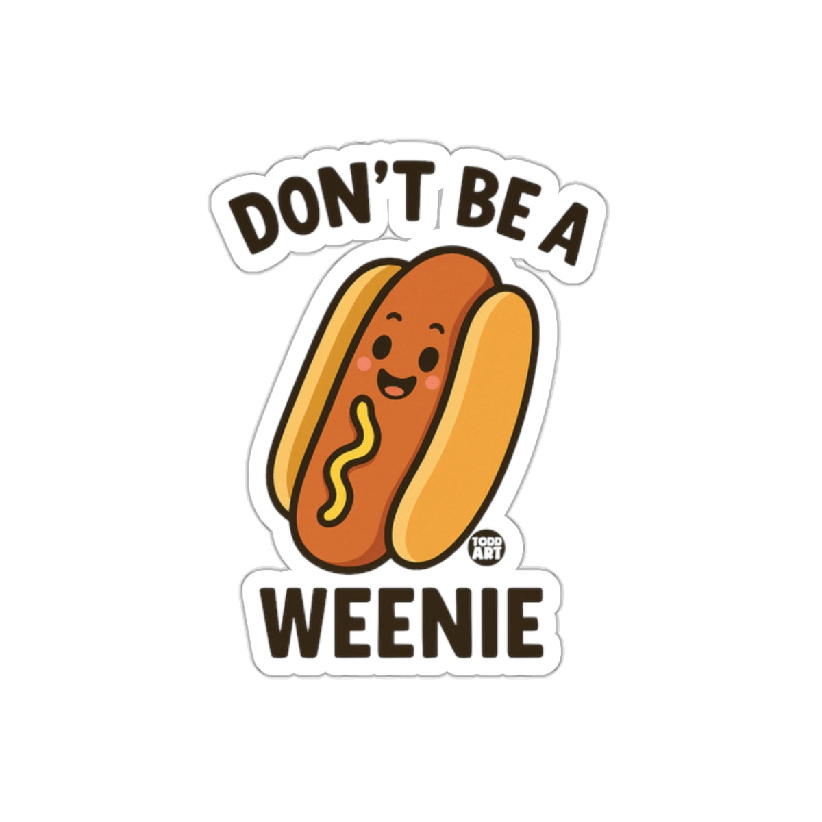 Don't Be A Weenie Funny Hot Dog Character Sticker