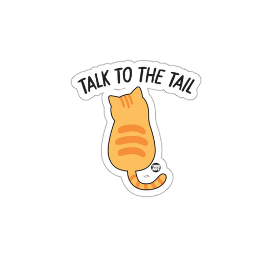 Talk To The Tail Cat Back View Funny Sarcastic Stickers