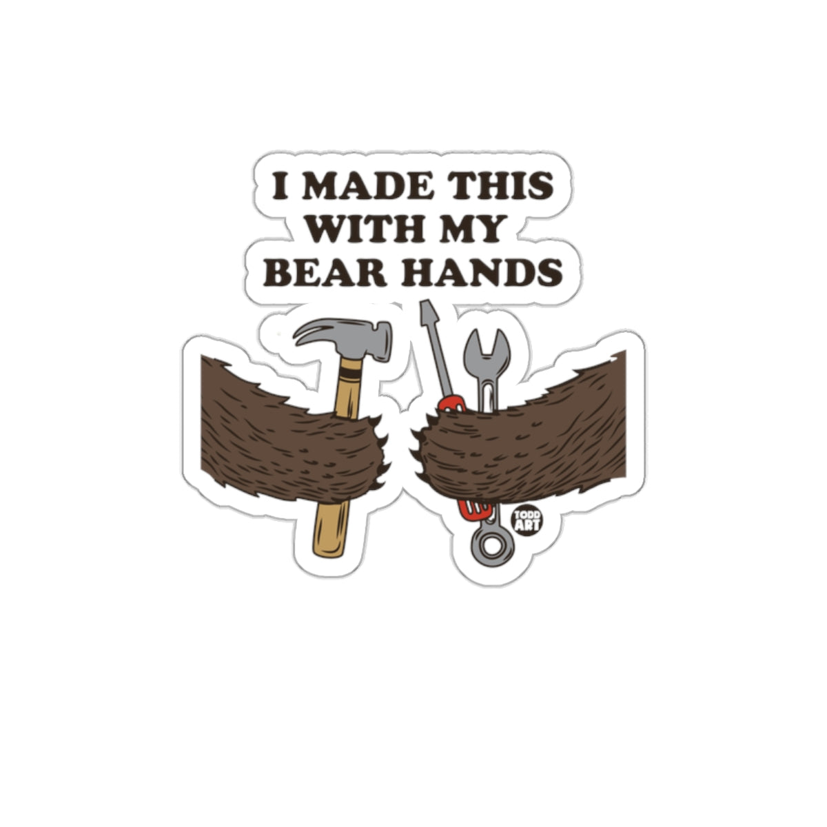 I Made This with My Bear Hands Funny Sticker Product