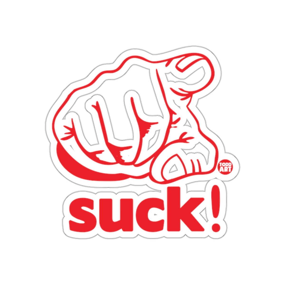 Suck! Todd Art Design Sticker for Your Collection