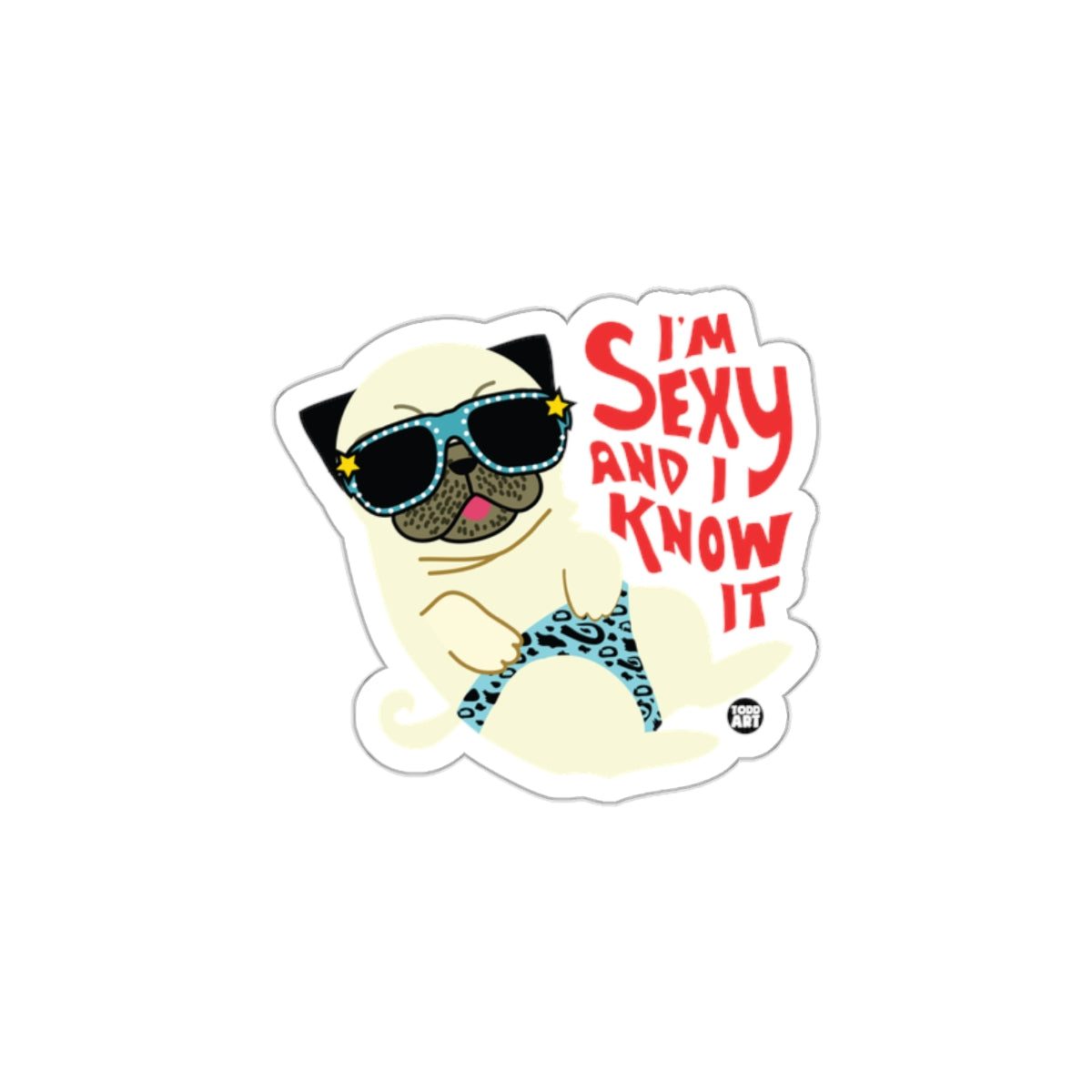 Pug Wearing Sunglasses I'm Sexy and I Know It Sticker