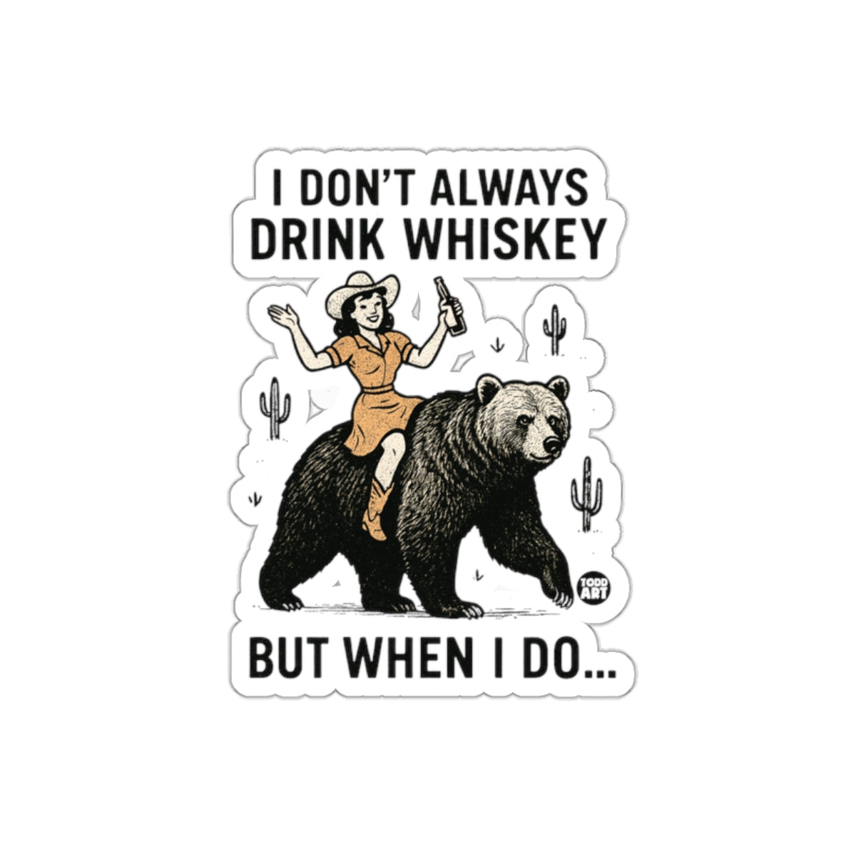 I Don't Always Drink Whiskey Funny Sticker Design