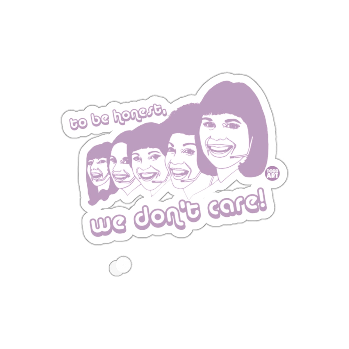 To Be Honest We Dont Care Call Center Funny Sticker Stickers