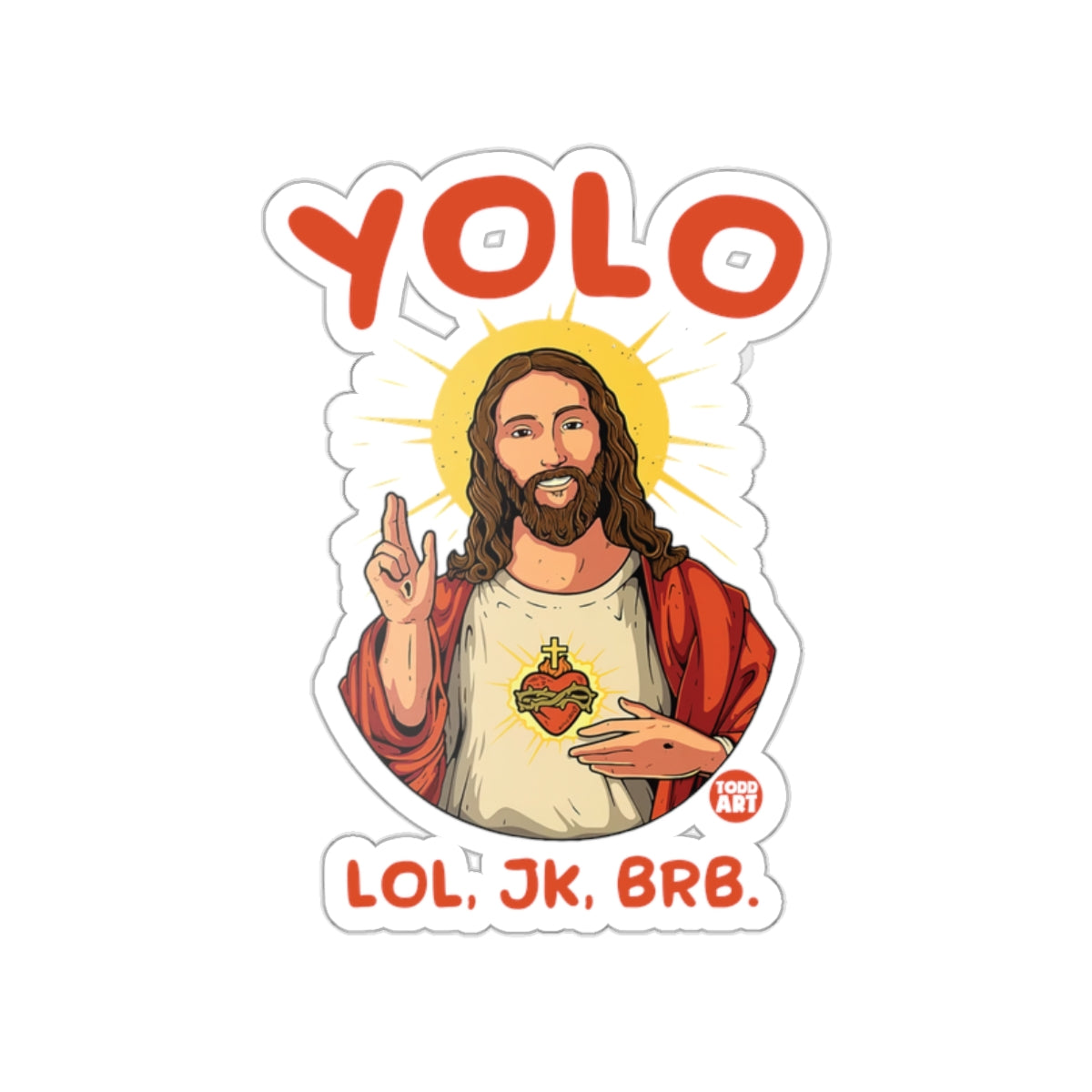 YOLO LOL JK BRB Jesus Meme Sticker for Your Collection