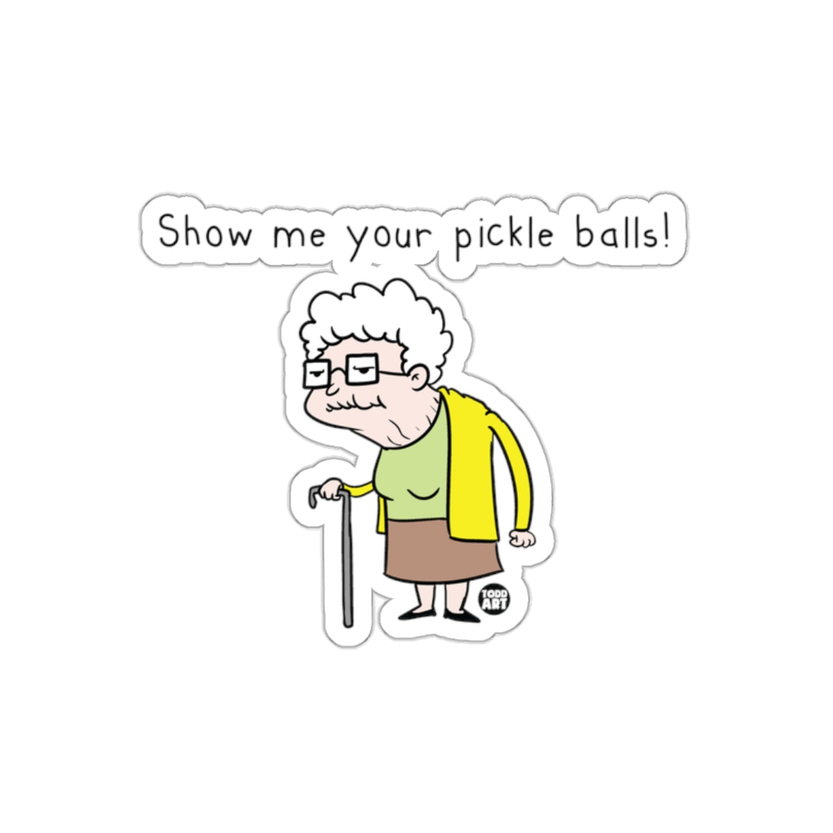 Funny Show Me Your Pickle Balls Grandmother Sticker