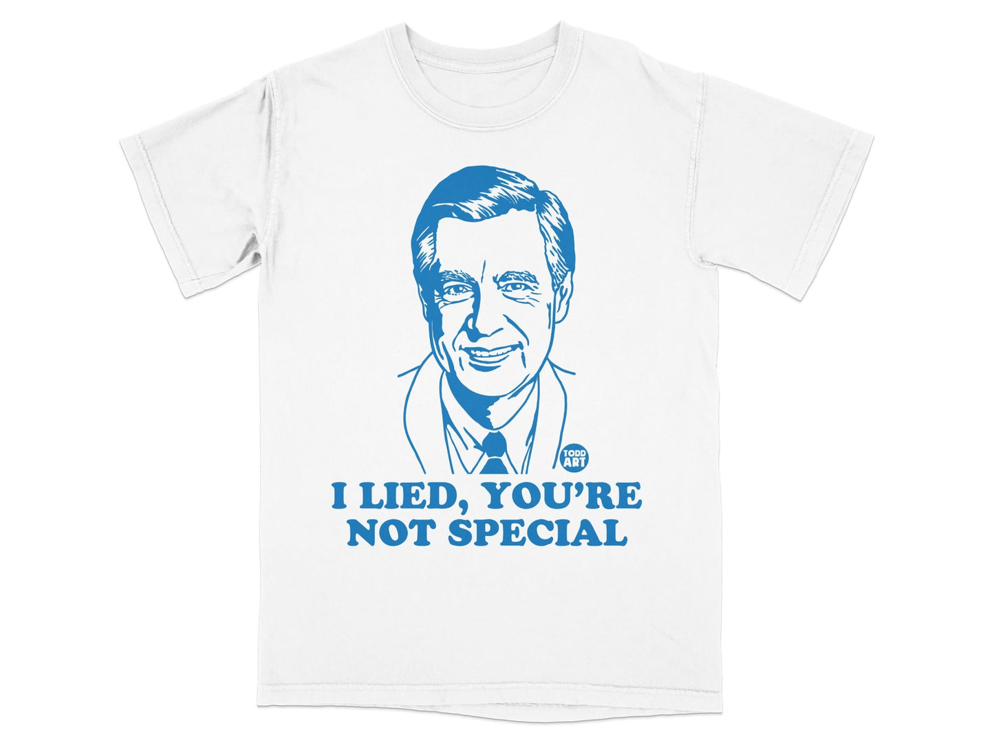 Fred Rogers portrait with "I LIED, YOU'RE NOT SPECIAL" text.