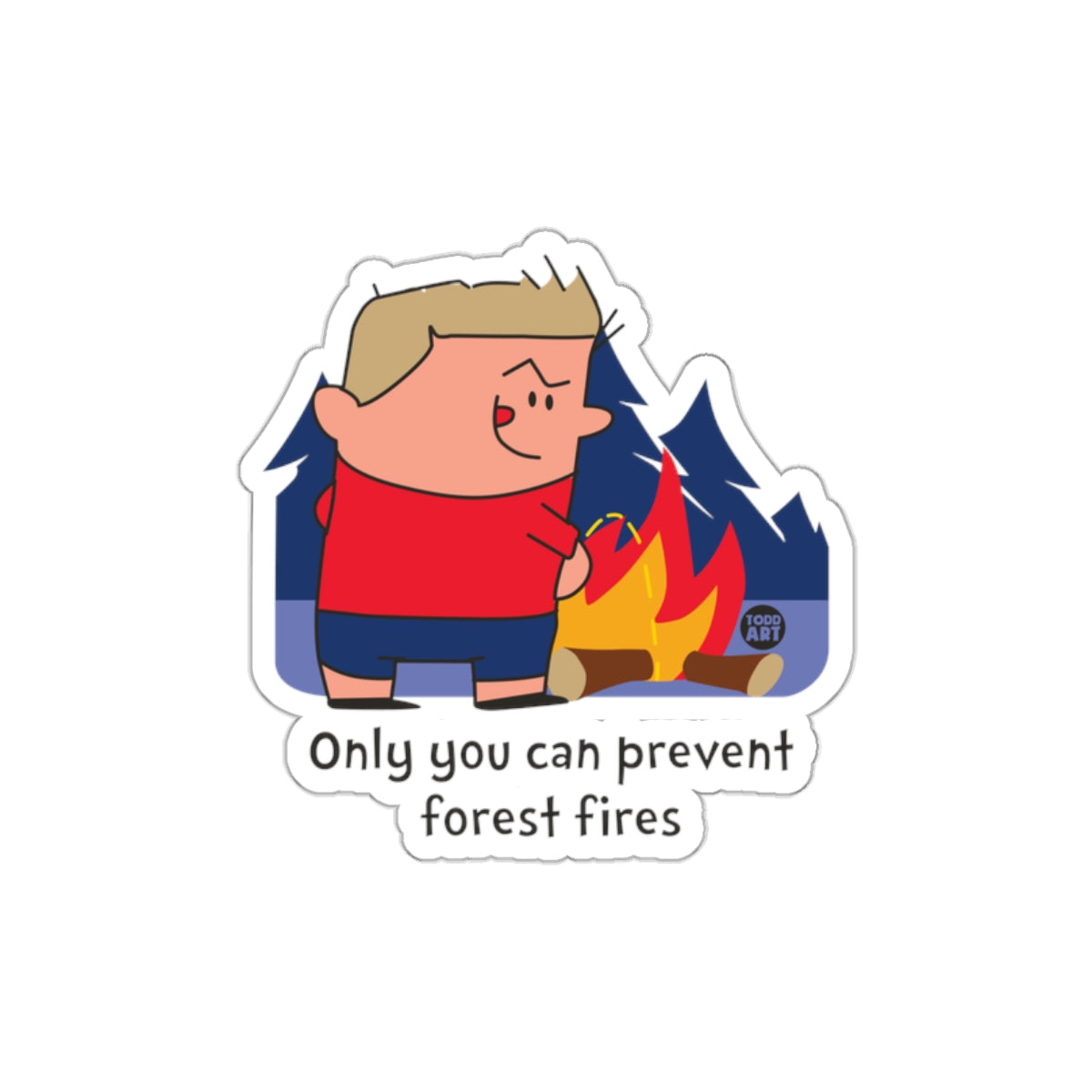 Only You Can Prevent Forest Fires Sticker