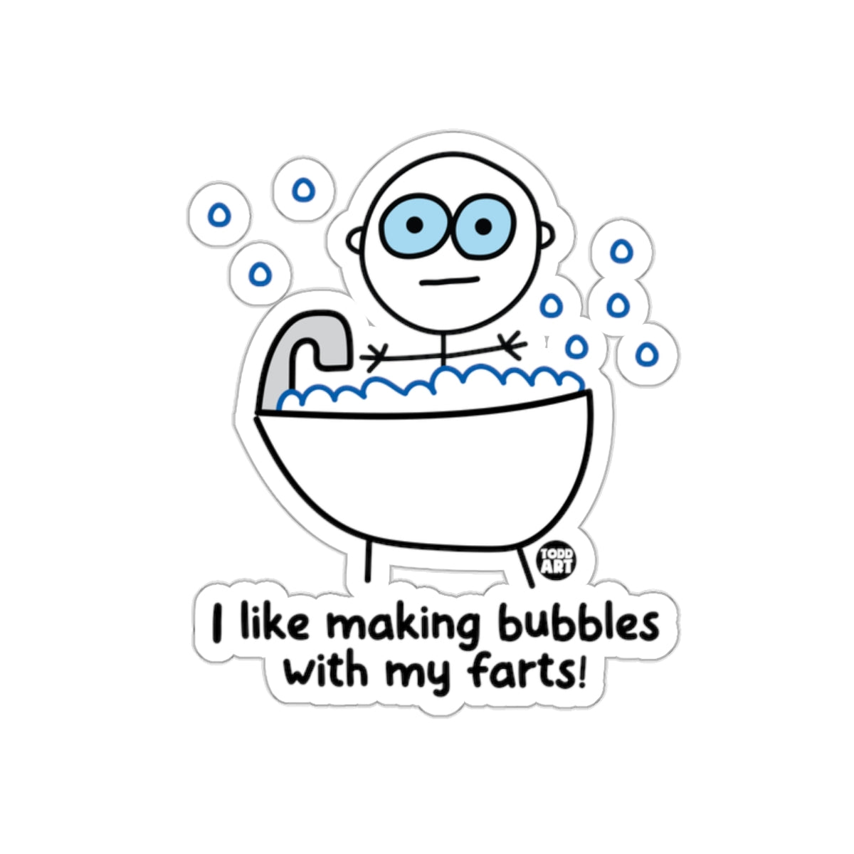 I Like Making Bubbles With My Farts Funny Sticker