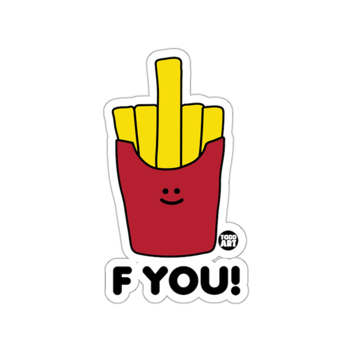 Funny French Fries F You Cartoon Sticker