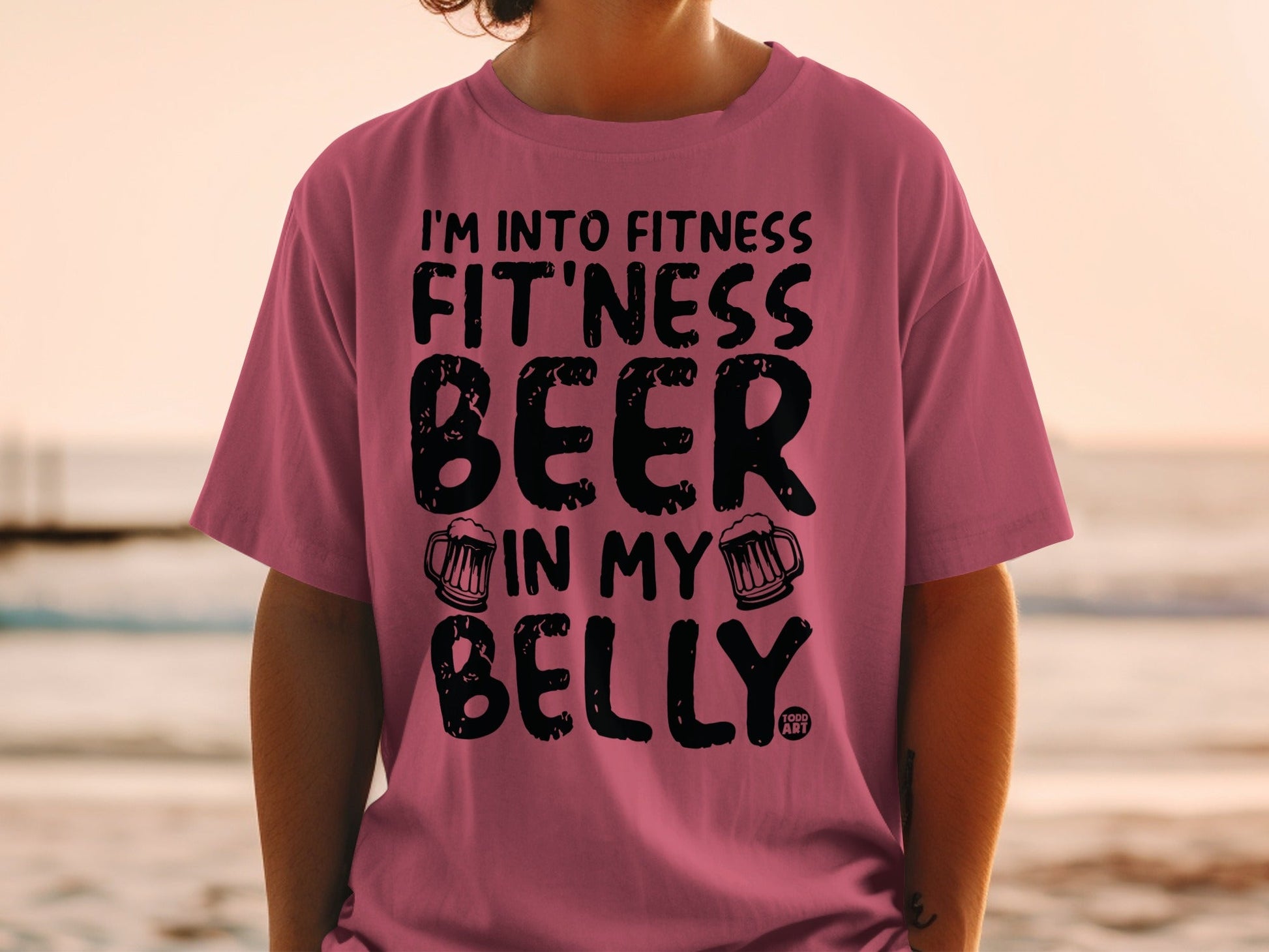 I'm Into Fitness Fit'ness Beer In My Belly T-shirt
