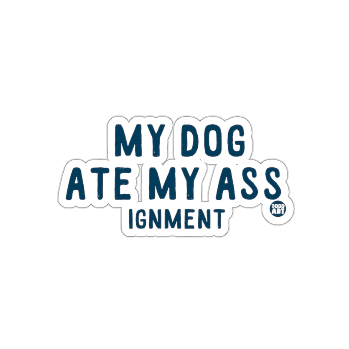 My Dog Ate My Assignment Sticker Perfect for Laptops