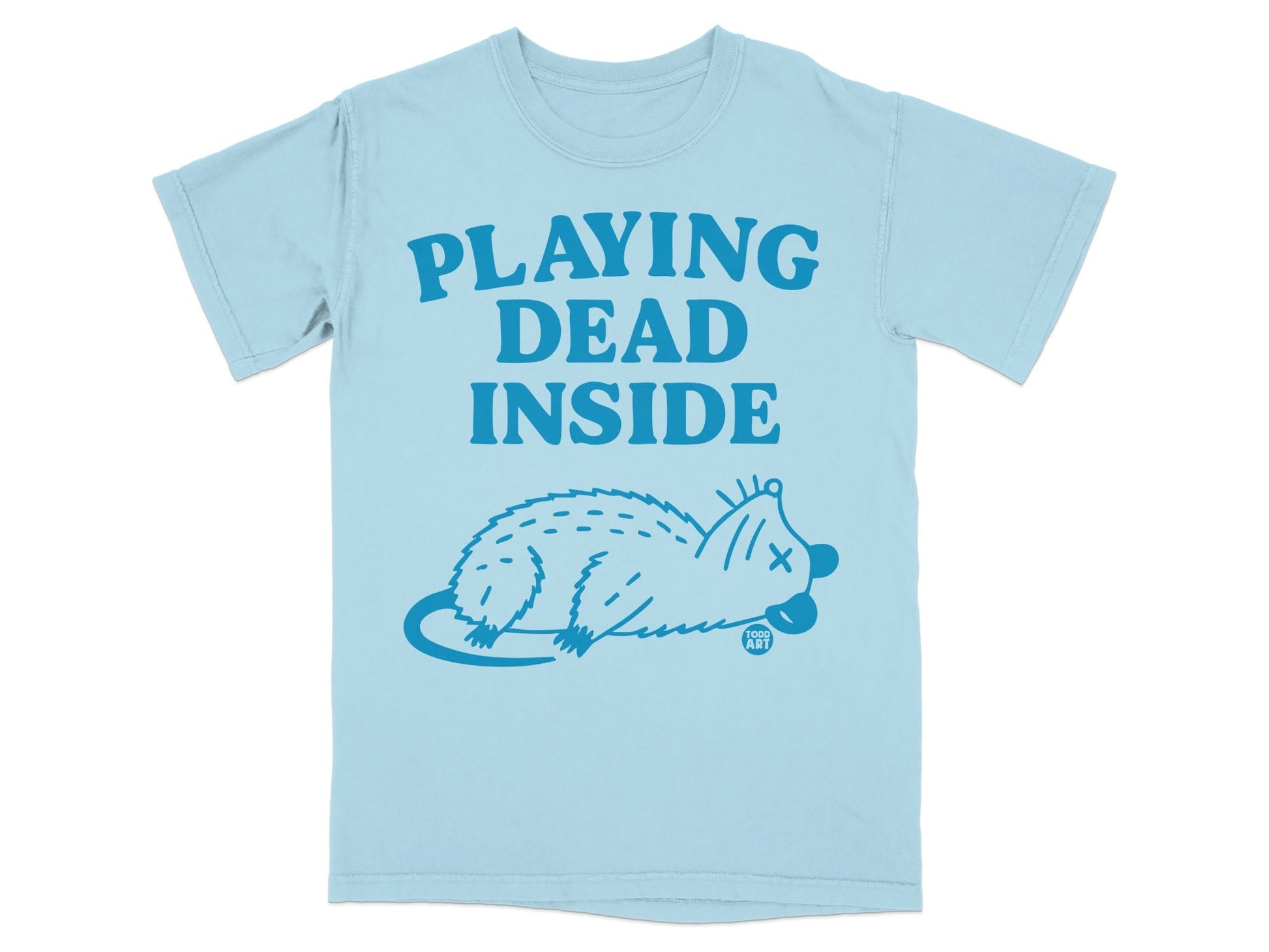 Light blue t-shirt with "PLAYING DEAD INSIDE" and a stylized opossum graphic.