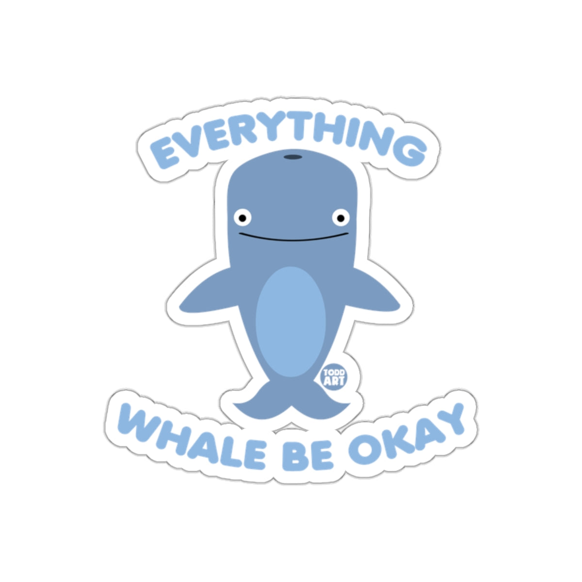 Everything Whale Be Okay Cute Whale Sticker
