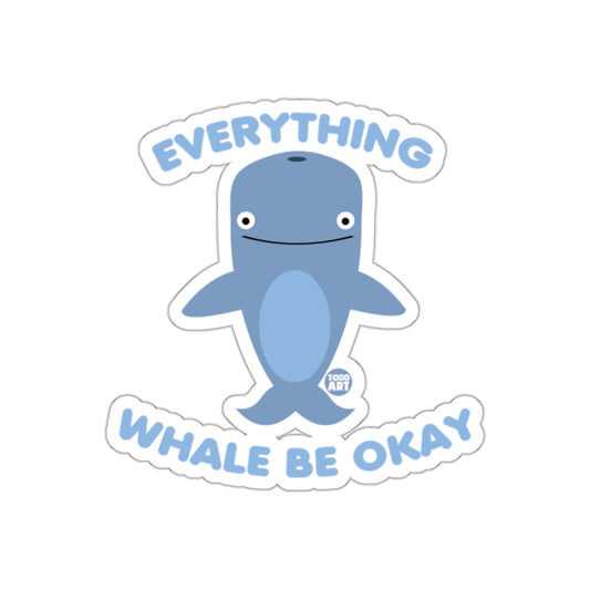 Everything Whale Be Okay Cute Whale Sticker