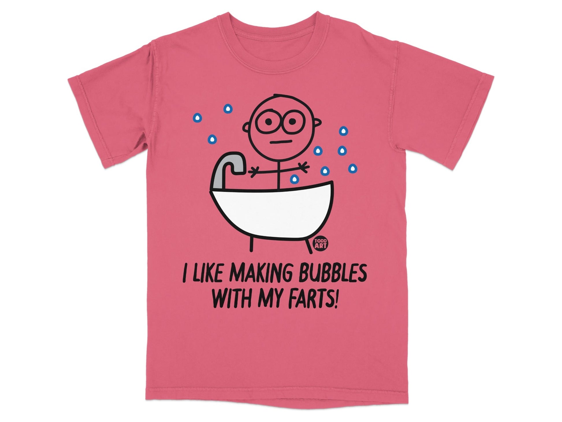 Pink t-shirt with cartoon of stick figure in bathtub saying "I LIKE MAKING BUBBLES WITH MY FARTS!"