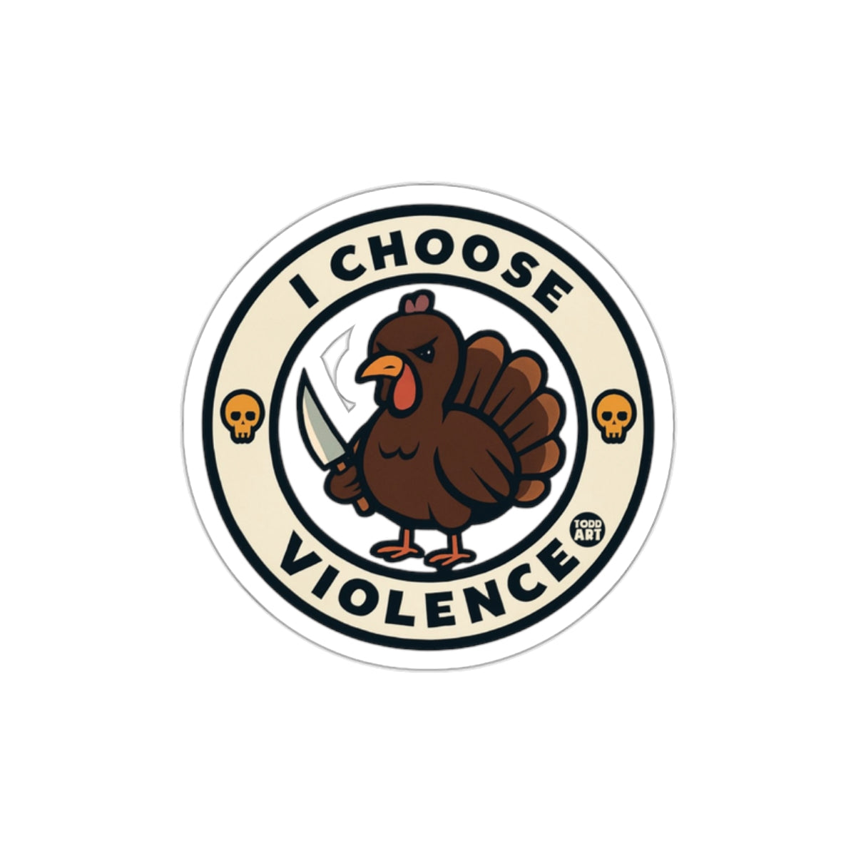I Choose Violence Sticker With Cartoon Turkey Design
