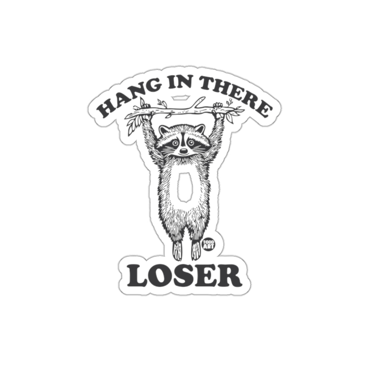 Funny Hang In There Loser Raccoon Graphic Animal Stickers