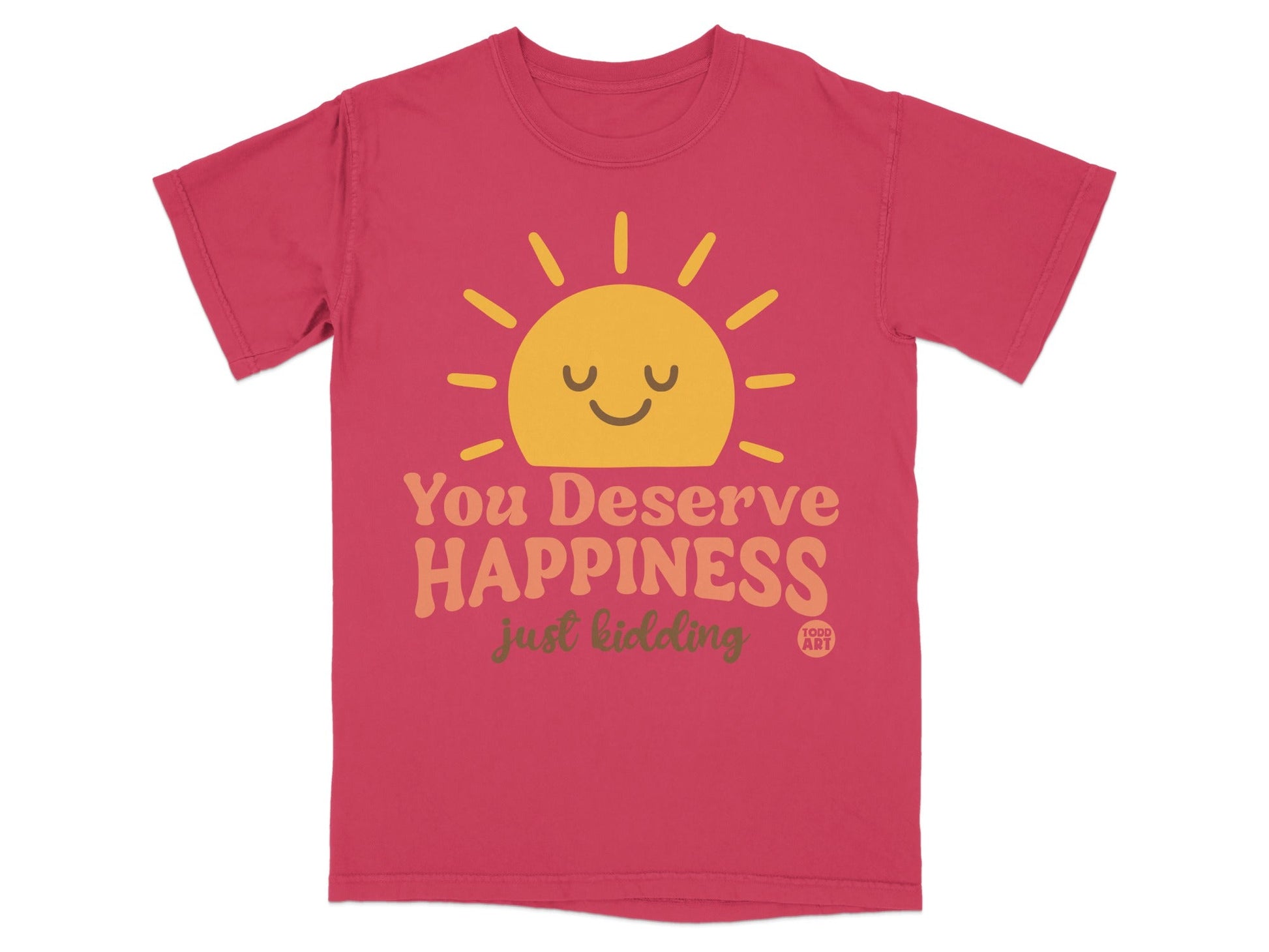 Red t-shirt with a smiling sun and "You Deserve Happiness" text.