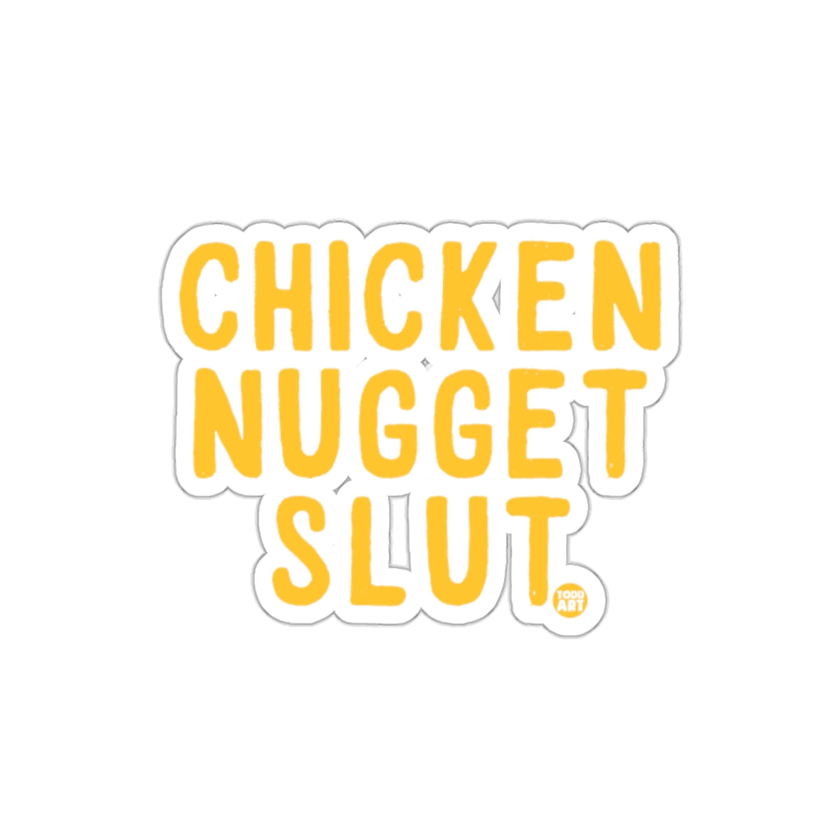 Chicken Nugget Slut Text Sticker for Food Lovers