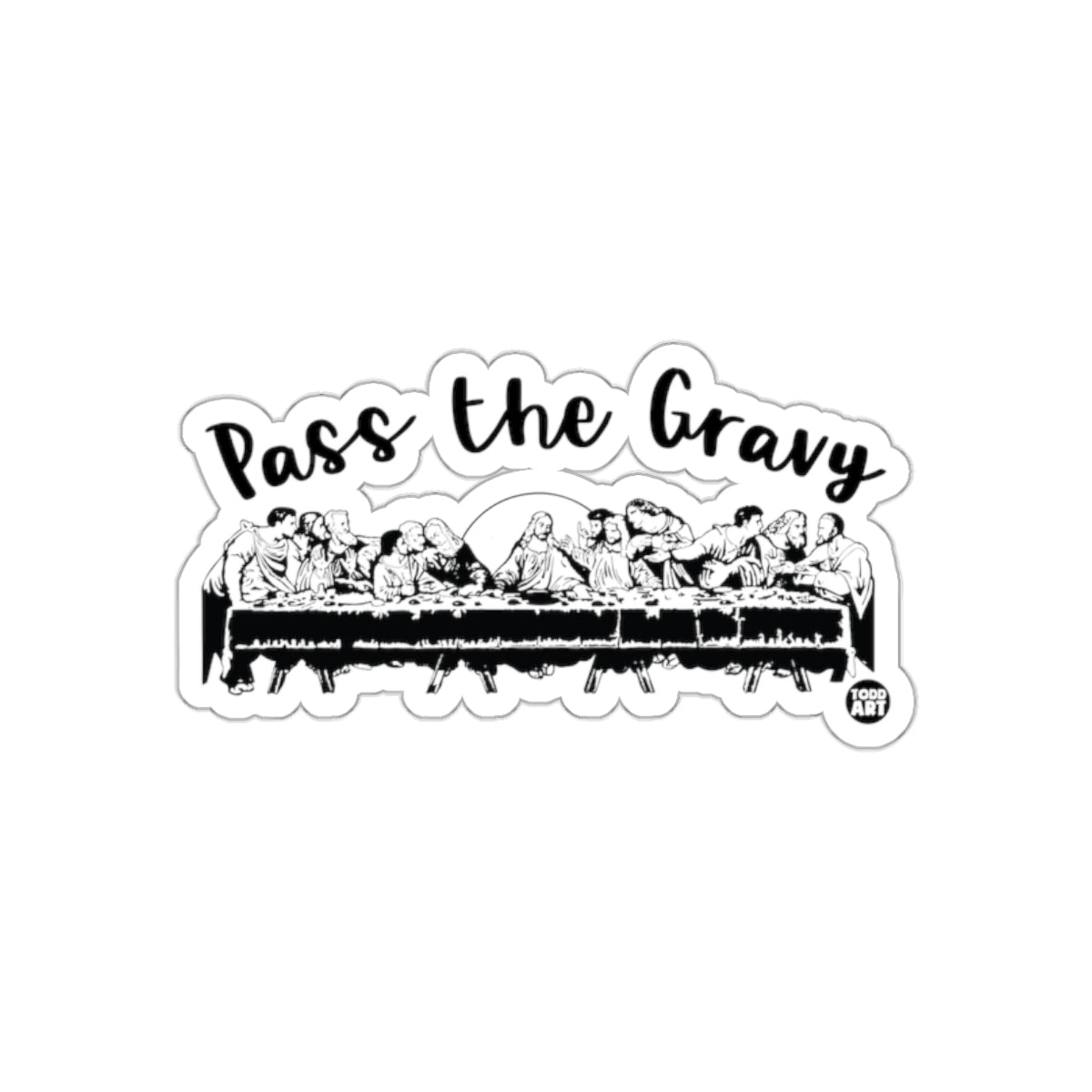 Pass the Gravy Last Supper Themed Sticker