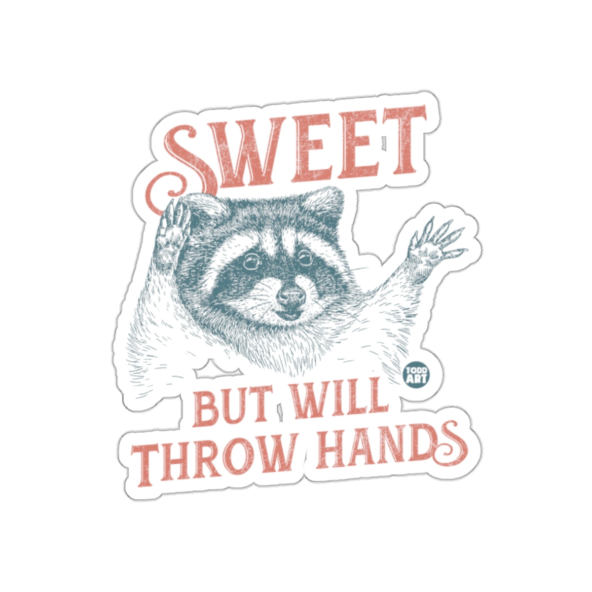 Sweet But Will Throw Hands Funny Raccoon Design Stickers