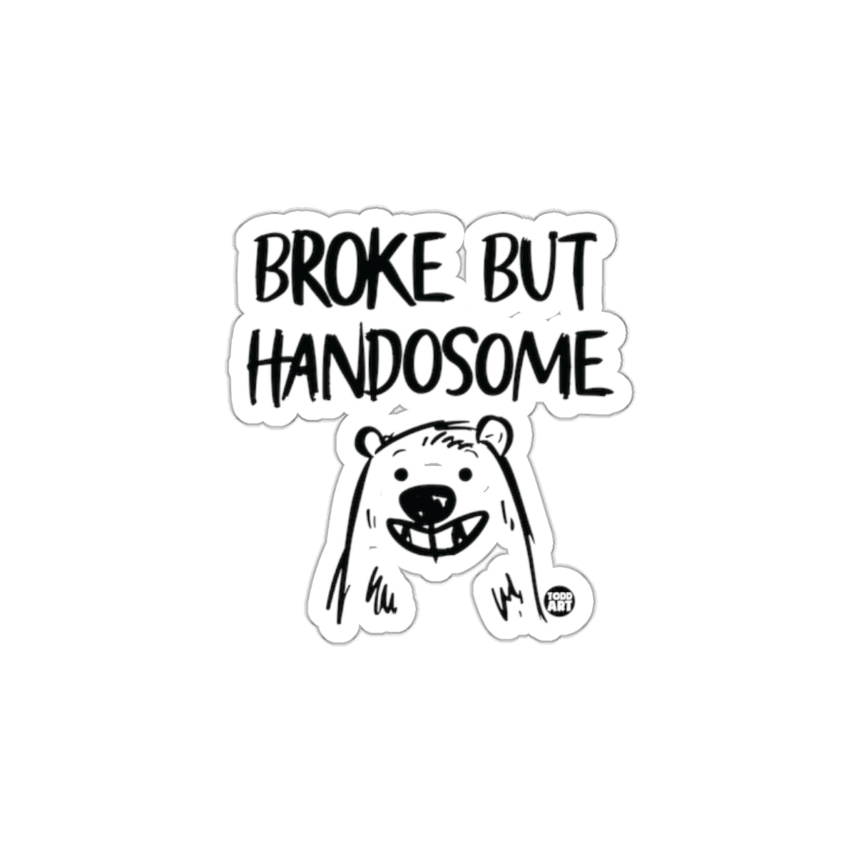 Broke But Handsome Cute Bear Sticker for Fun Decor