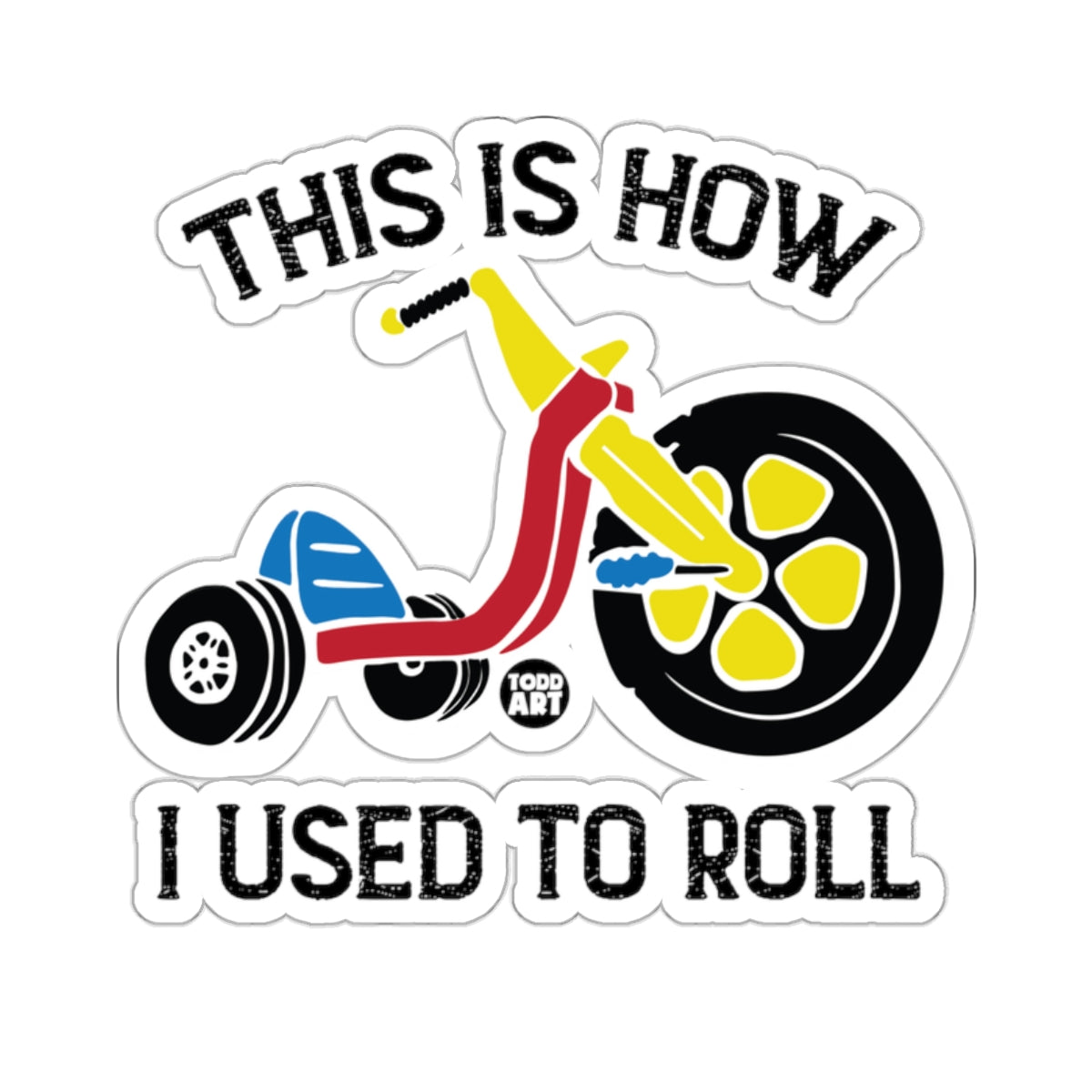 This Is How I Used To Roll Tricycle Design product type