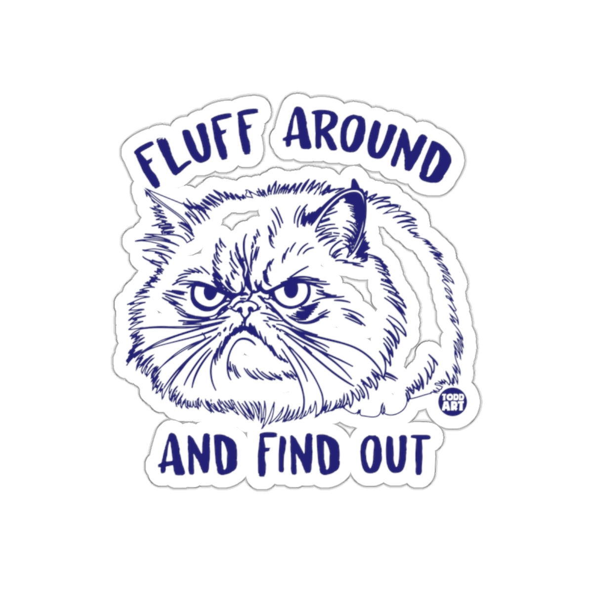 Fluff Around and Find Out Grumpy Cat Sticker