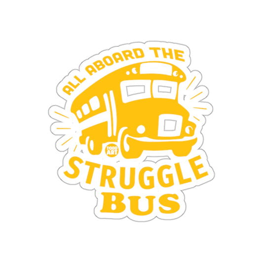 All Aboard the Struggle Bus Sticker Fun Design