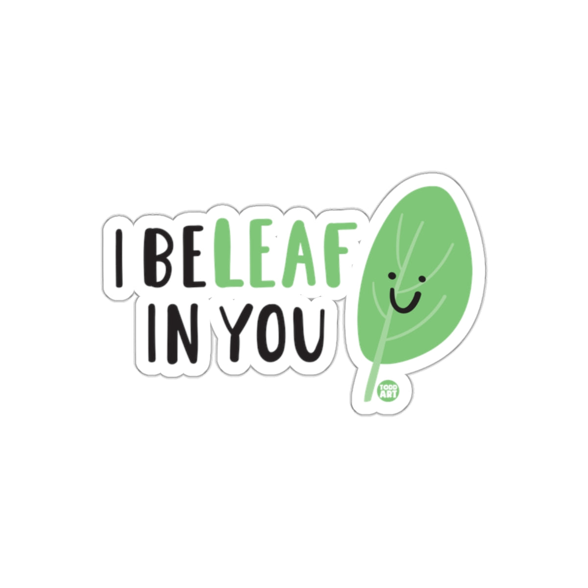 I BELEAF IN YOU with Cute Leaf Illustration Stickers