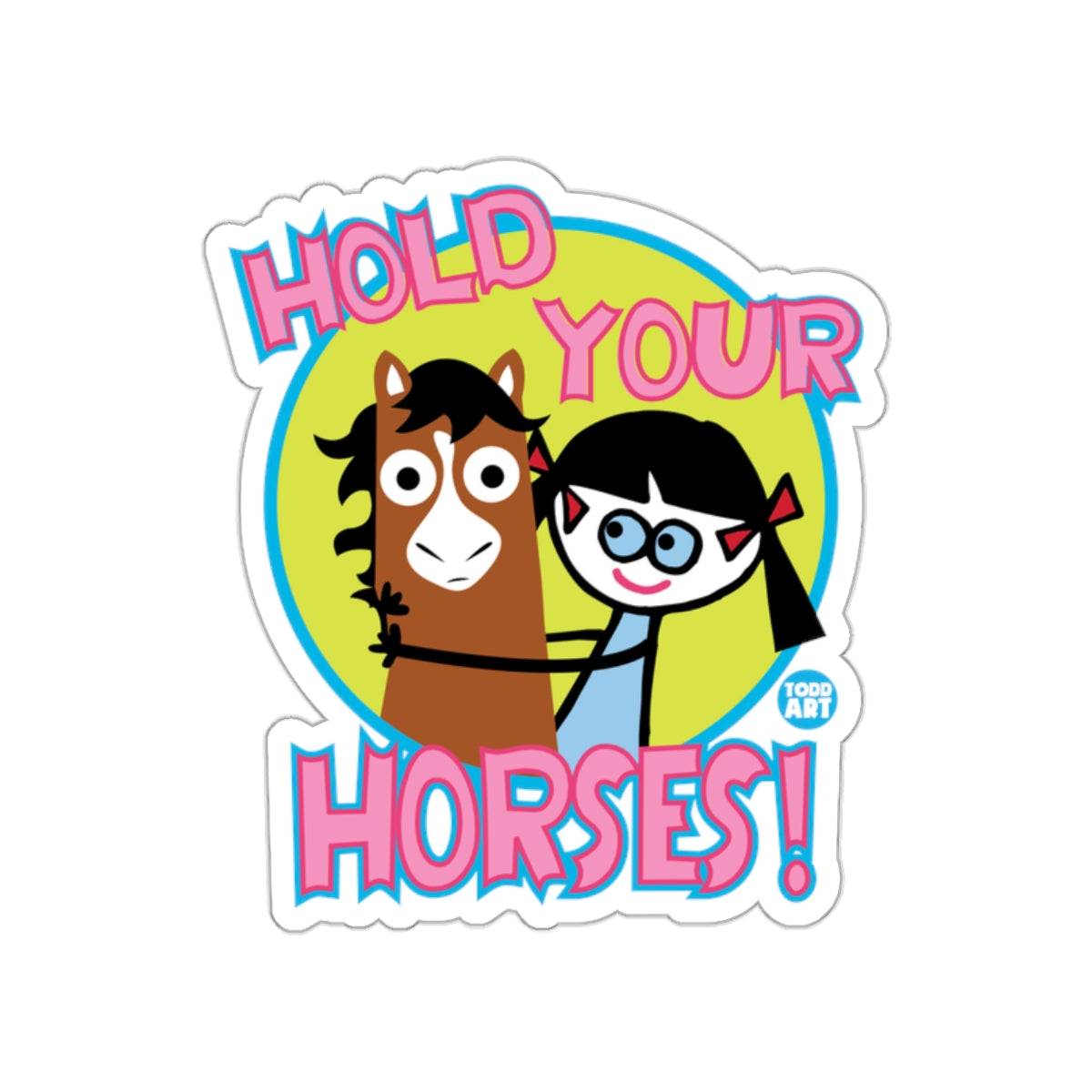 Hold Your Horses Cartoon Sticker Fun Design Art