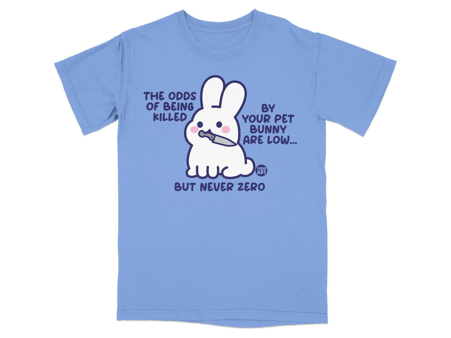 The Odds of Being Killed By Your Pet Bunny T-Shirt