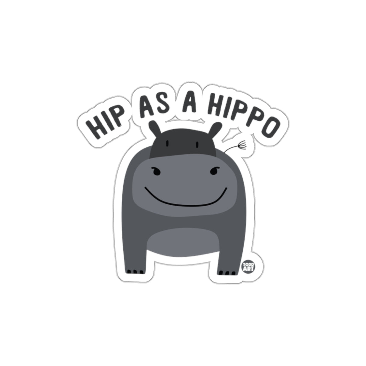 Cute Hip As A Hippo Funny Sticker For Your Collection
