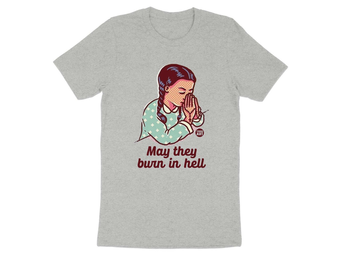 May They Burn In Hell Graphic T Shirt product