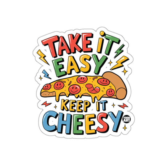 Take It Easy Keep It Cheesy Pizza Slice Funny Art Stickers