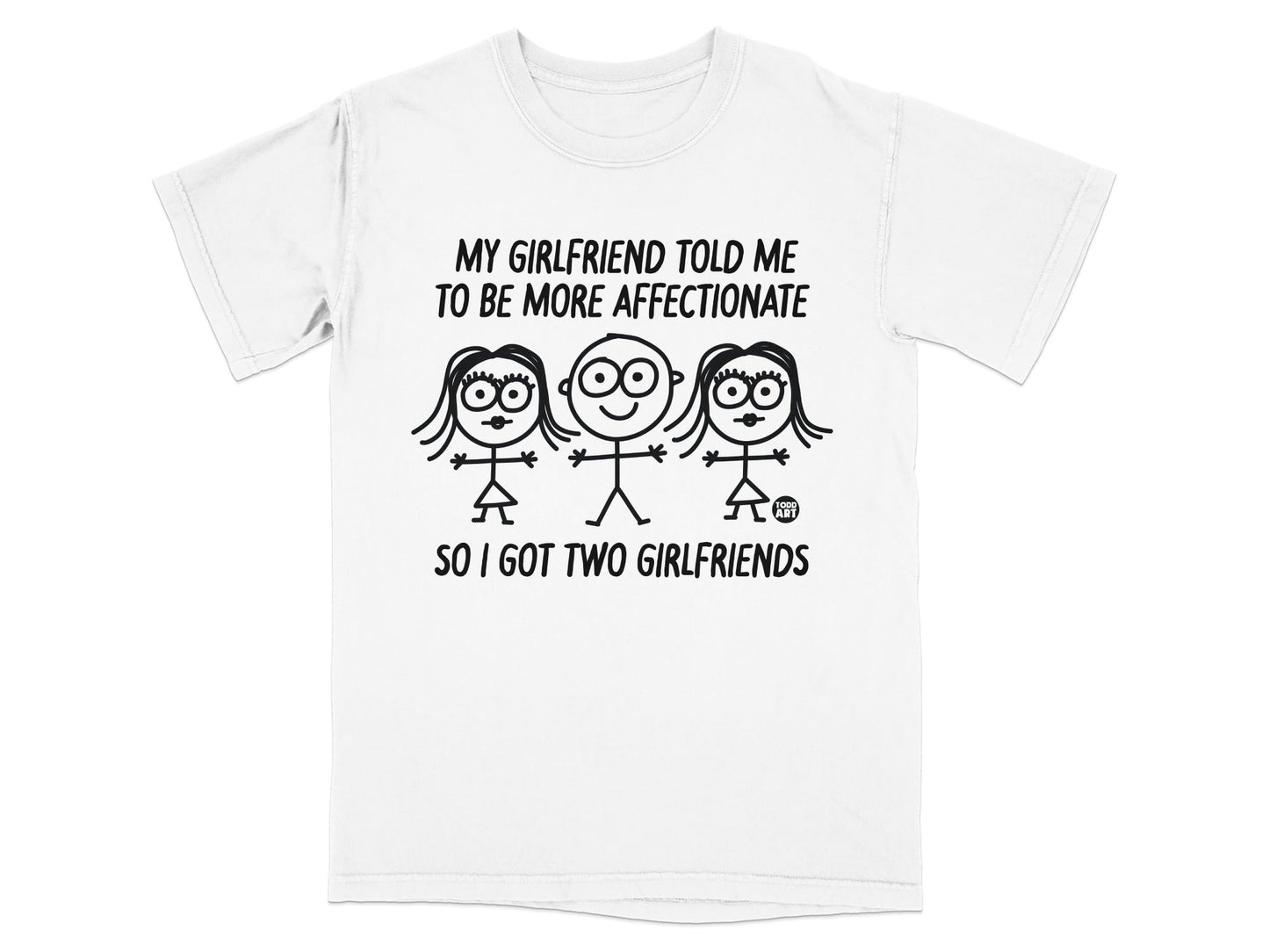 My Girlfriend Told Me to Be Affectionate T-Shirt