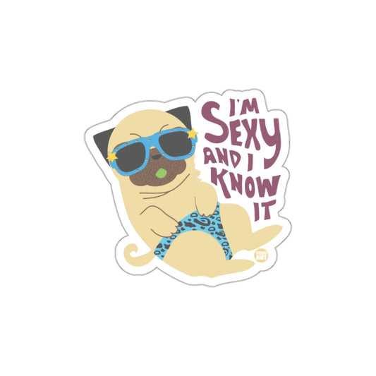 I'm Sexy and I Know It Funny Pug Sticker Product