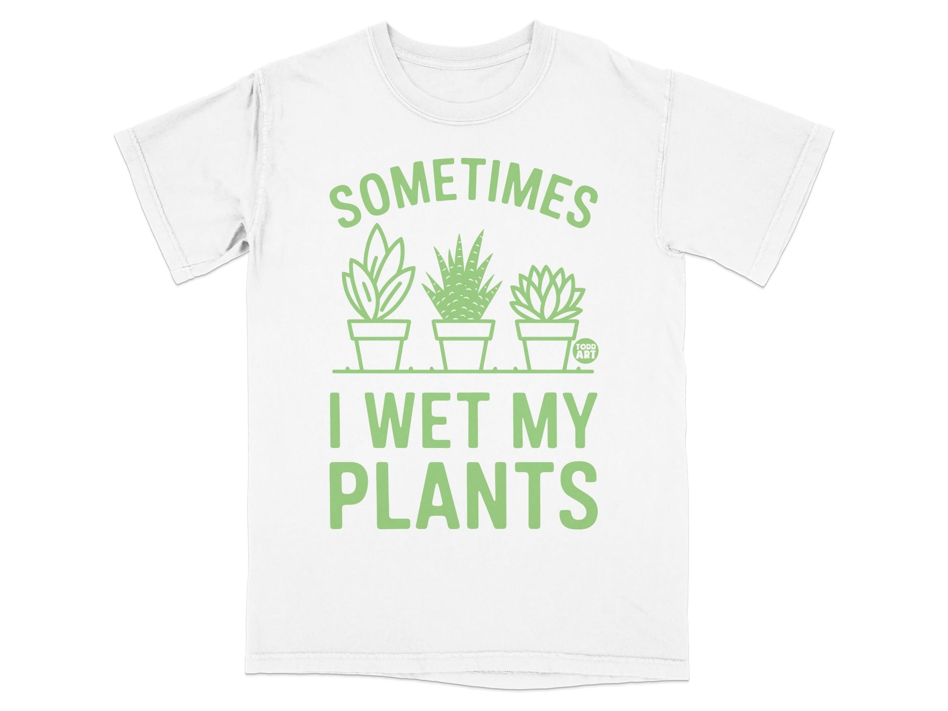 White t-shirt with green text "SOMETIMES I WET MY PLANTS" and plant icons.