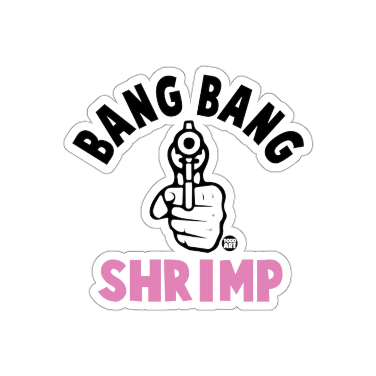 Bang Bang Shrimp Funny Design Sticker