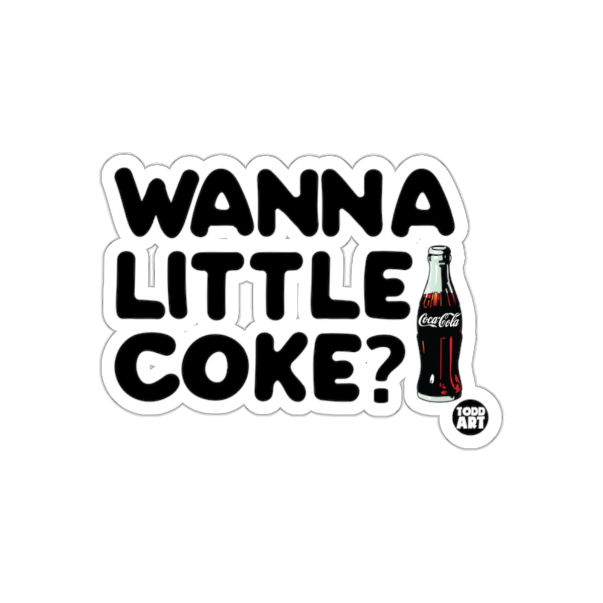 Wanna Little Coke Bottle Sticker Todd Art