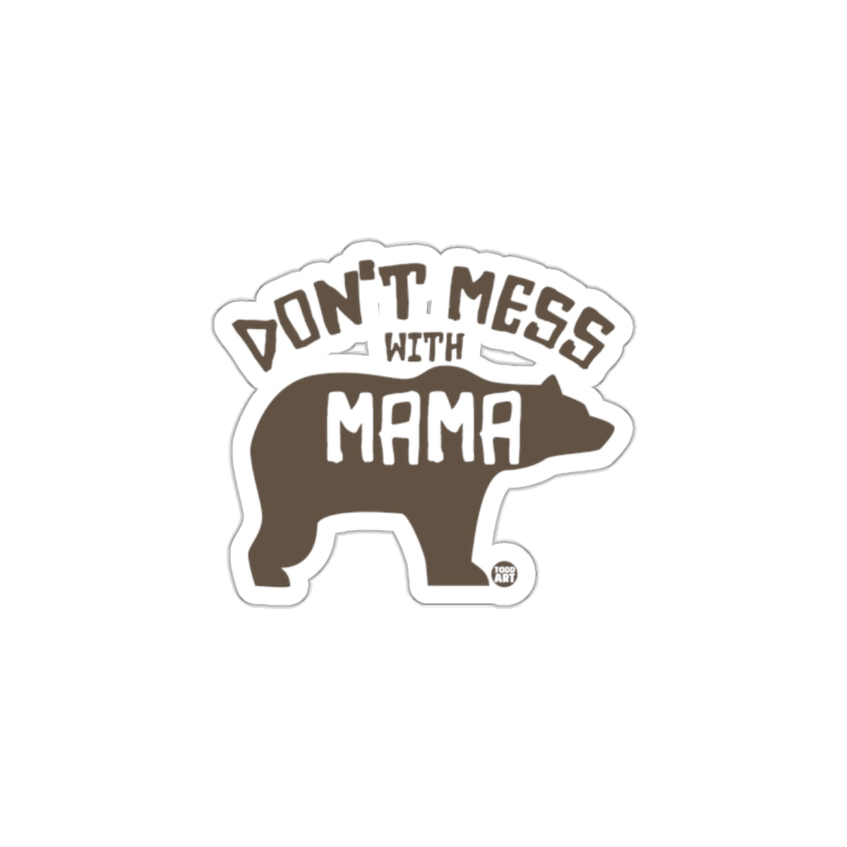 Don't Mess With Mama Bear Sticker Fun Decal