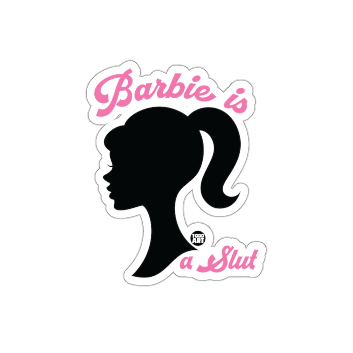Barbie is a Slut Pink and Black Design Funny Stickers