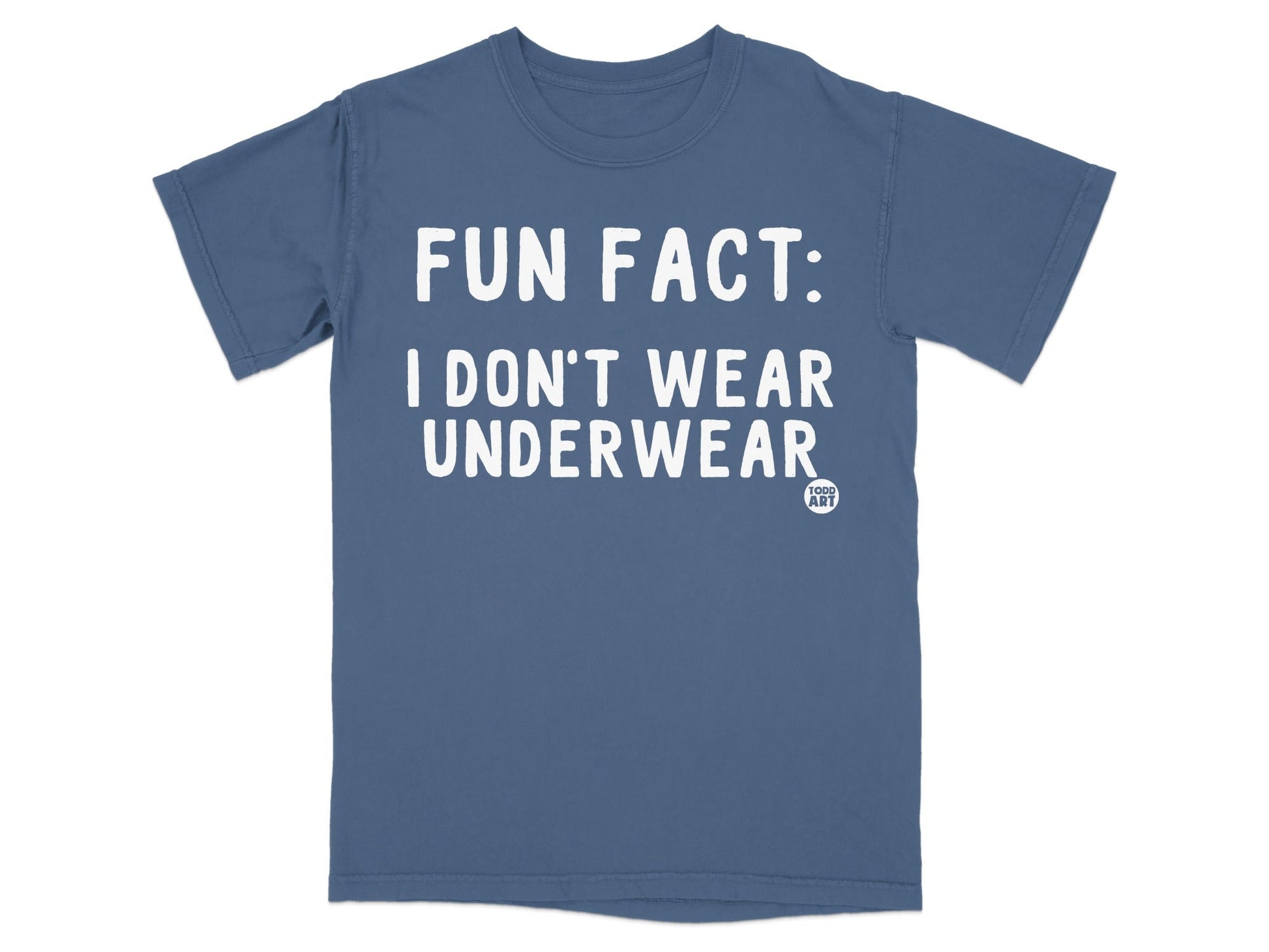 Fun Fact I Don't Wear Underwear Unisex Shirt
