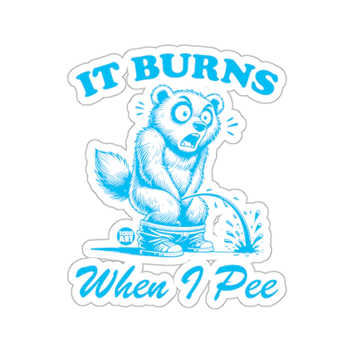 It Burns When I Pee Funny Bear Sticker Design