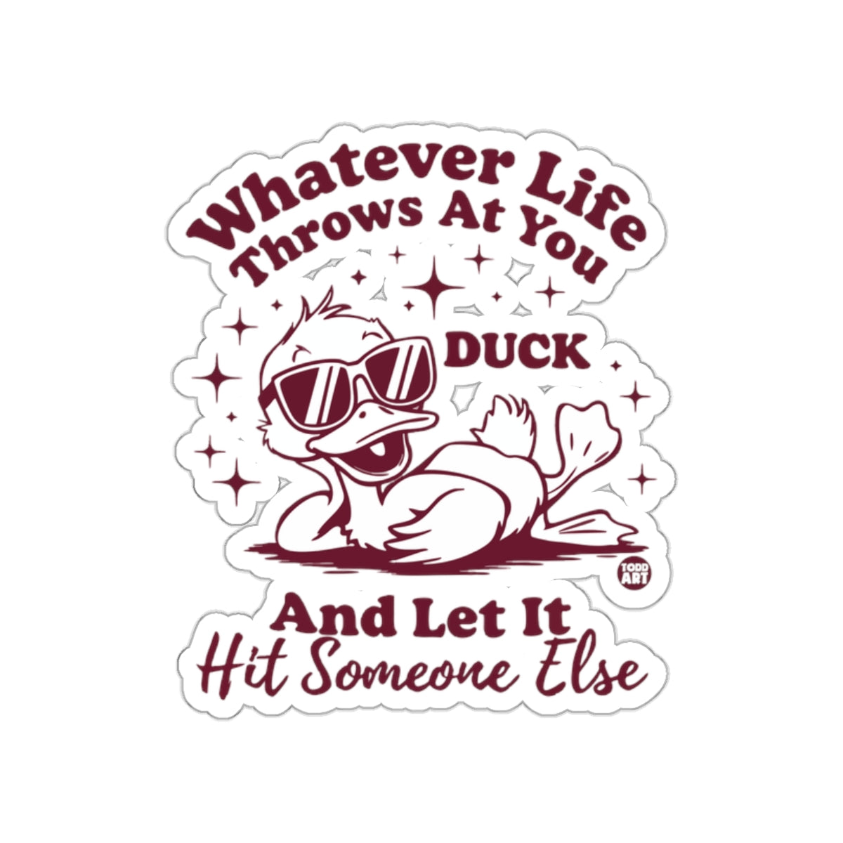 Whatever Life Throws At You Duck Funny Sticker