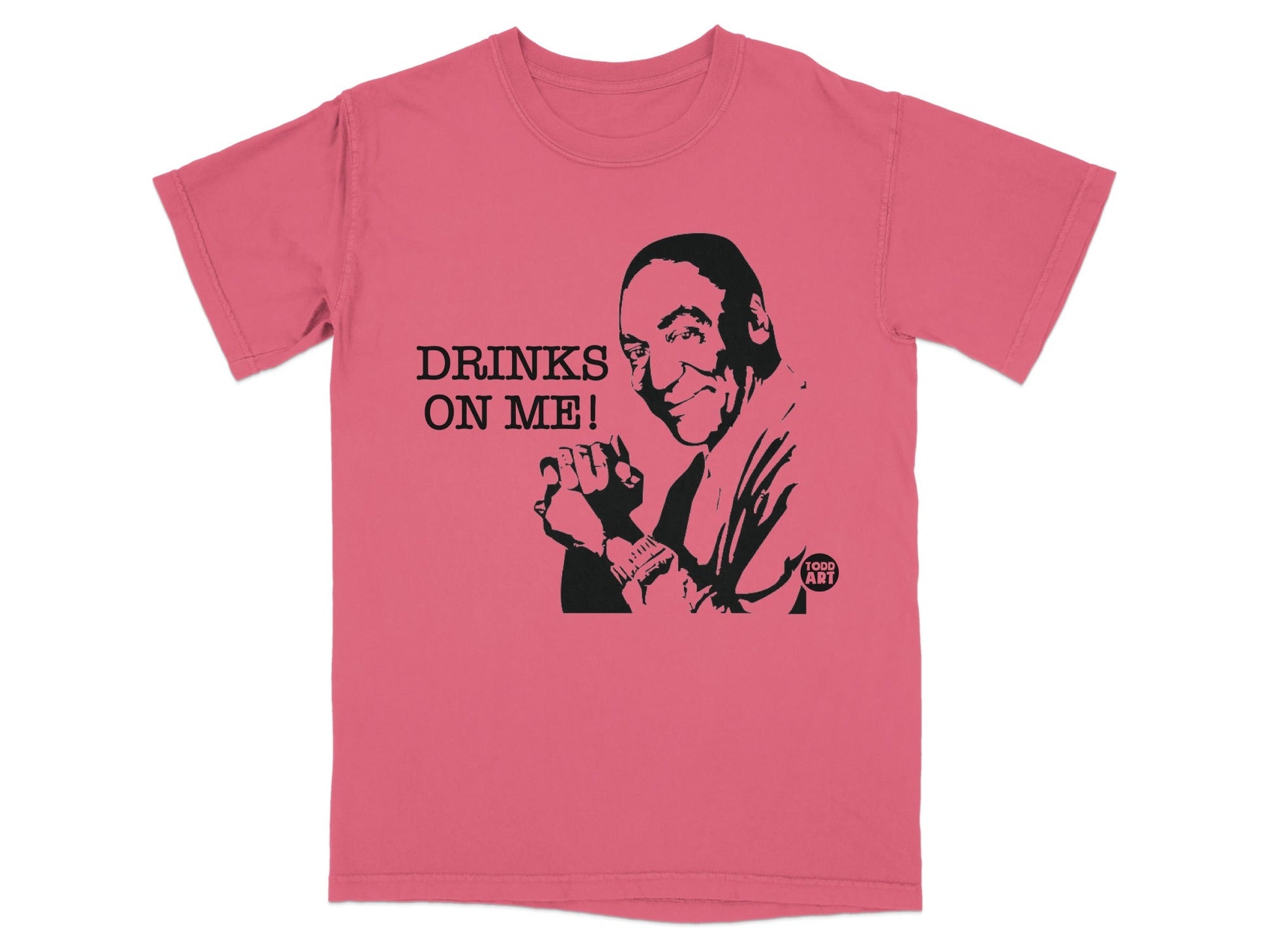 Pink t-shirt with black graphic of man and text "DRINKS ON ME!".