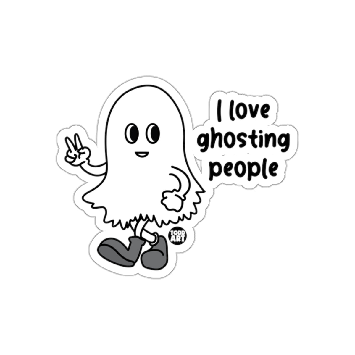 I Love Ghosting People Quirky Todd Art Sticker