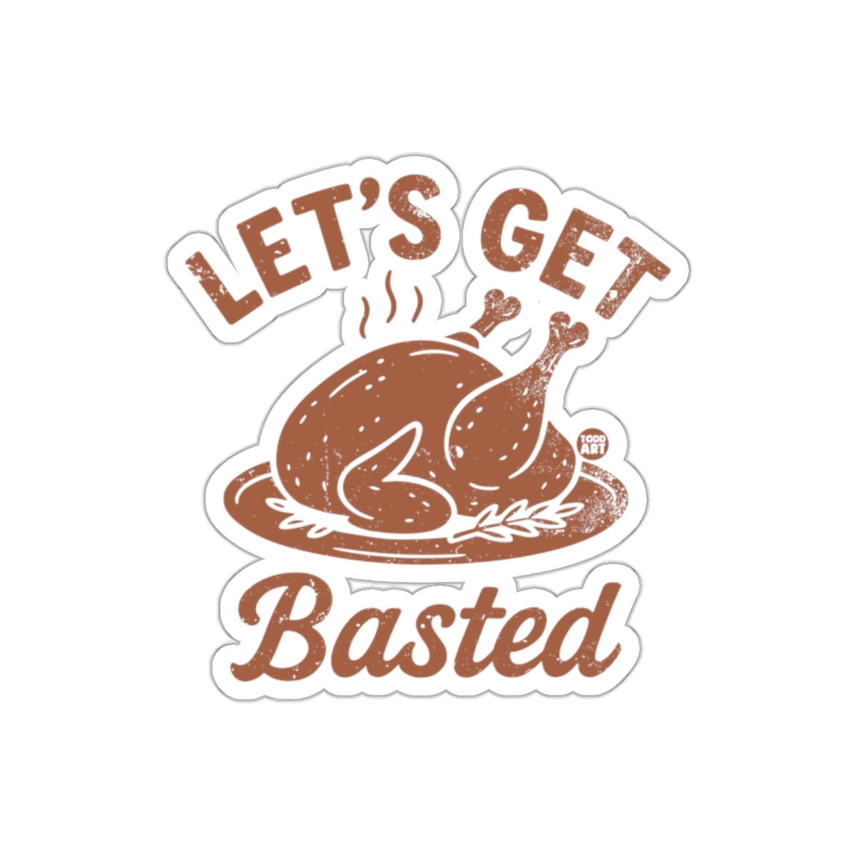 Let's Get Basted Funny Thanksgiving Sticker product