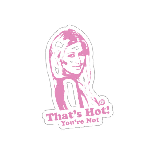 That Is Hot You Are Not Pink Art Portrait Stickers