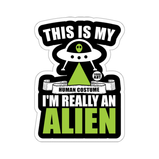 This Is My Human Costume I'm Really an Alien Sticker